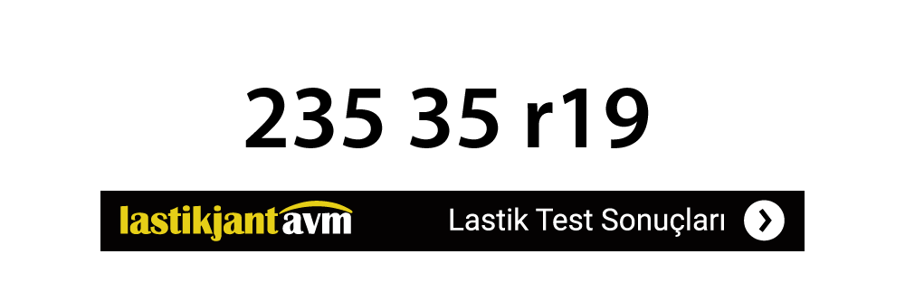 235 35 r19 Lastik Test Sonuçları 235 35 r19 Lastik Test Sonuçları