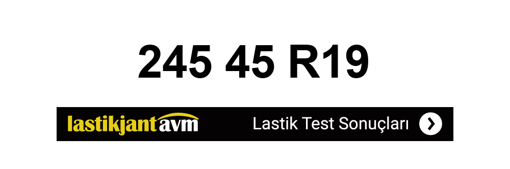 245 45 r19 Lastik Test Sonuçları 245 45 r19 Lastik Test Sonuçları